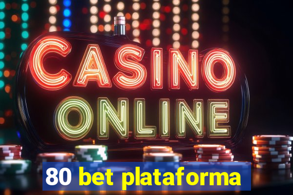 80 bet plataforma